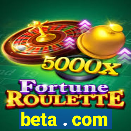 beta . com